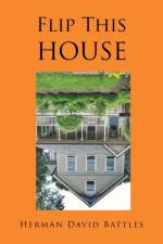 Flip This House af Herman David Battles