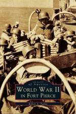 WW II in Fort Pierce af Robert A Taylor