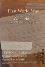 4 DIVISION 11 Infantry Brigade Headquarters - Appendices to 1486