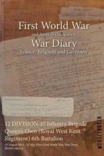 12 DIVISION 37 Infantry Brigade Queen's Own (Royal West Kent Regiment) 6th Battalion