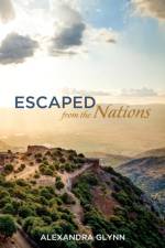 Escaped from the Nations af Alexandra Glynn