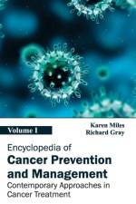 Encyclopedia of Cancer Prevention and Management: Volume I (Contemporary Approaches in Cancer Treatment)