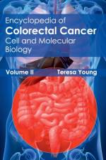 Encyclopedia of Colorectal Cancer: Volume II (Cell and Molecular Biology)