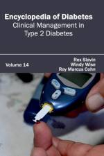 Encyclopedia of Diabetes: Volume 14 (Clinical Management in Type 2 Diabetes)