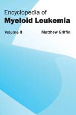 Encyclopedia of Myeloid Leukemia: Volume II