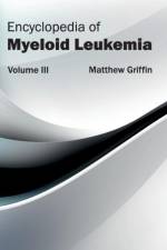 Encyclopedia of Myeloid Leukemia: Volume III
