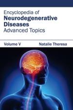 Encyclopedia of Neurodegenerative Diseases: Volume V (Advanced Topics)