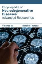 Encyclopedia of Neurodegenerative Diseases: Volume VI (Advanced Researches)