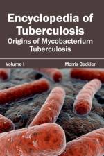 Encyclopedia of Tuberculosis: Volume I (Origins of Mycobacterium Tuberculosis)