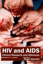 HIV and Aids: Clinical Research and Advances
