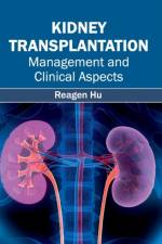 Kidney Transplantation: Management and Clinical Aspects
