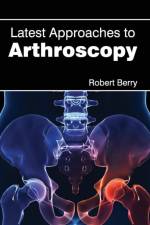 Latest Approaches to Arthroscopy