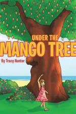 Under the Mango Tree af Tracy Hunter