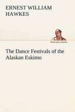 Dance Festivals of the Alaskan Eskimo af Ernest William Hawkes
