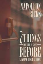 7 Things You Need to Know before Leaving High School af Napoleon Ricks