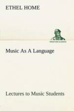 Music As A Language Lectures to Music Students af Ethel Home