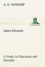 Jukes-Edwards A Study in Education and Heredity af A E Winship