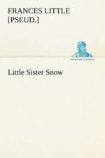 Little Sister Snow af Frances [Pseud ] Little
