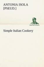 Simple Italian Cookery af Antonia [Pseud ] Isola
