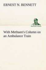 With Methuen's Column on an Ambulance Train af Ernest N Bennett