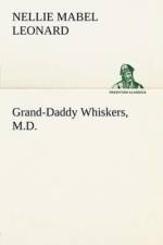 Grand-Daddy Whiskers, M.D. af Nellie M Leonard