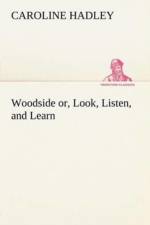 Woodside or, Look, Listen, and Learn. af Caroline Hadley