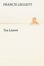 Tea Leaves af Francis Leggett