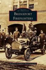 Bridgeport Firefighters af Bridgeport Firefighters Historical Socie