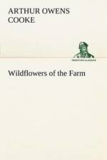 Wildflowers of the Farm af Arthur Owens Cooke
