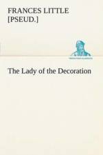 Lady of the Decoration af Frances [Pseud ] Little