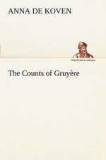 Counts of Gruyere af Anna De Koven