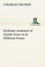 Hydriatic treatment of Scarlet Fever in its Different Forms af Charles Munde
