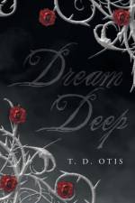 Dream Deep af T D Otis