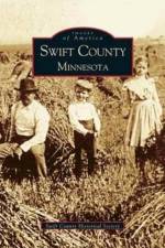 Swift County, Minnesota af Swift County Historical Society