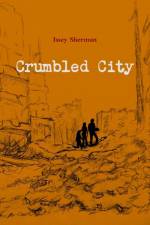 Crumbled City af Issey Sherman