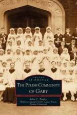 Polish Community of Gary af John C Trafny
