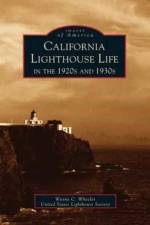 California Lighthouse Life in the 1920s and 1930s af Wayne Wheeler