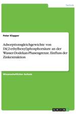 Adsorptionsgleichgewichte von Di(2-ethylhexyl)phosphorsaure an der Wasser-Dodekan-Phasengrenze. Einfluss der Zinkextraktion af Peter Klapper