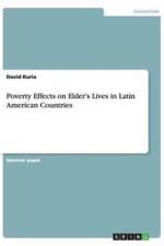 Poverty Effects on Elder's Lives in Latin American Countries af David Kuria