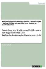 Beurteilung von Schulern und Schulerinnen mit diagnostizierter Lese- Rechtschreibstoerung im Literaturunterricht af Anne Schillingmann