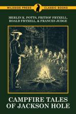Campfire Tales of Jackson Hole af Roald Fryxell