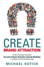 Create Brand Attraction af Michael Kotick