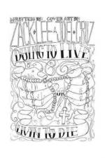 Dying to Live or Livin to Die af Zack Lee