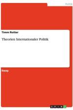 Theorien Internationaler Politik af Timm Rotter