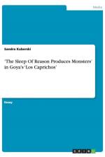 'The Sleep Of Reason Produces Monsters' in Goya's 'Los Caprichos' af Sandra Kuberski