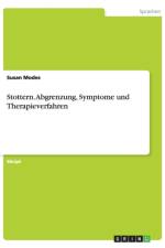 Stottern. Abgrenzung, Symptome und Therapieverfahren af Susan Modes