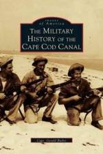 Military History of Cape Cod Canal af Gerald Butler