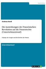 Die Auswirkungen der Franzoesischen Revolution auf die Frauenrechte (Unterrichtsentwurf) af Andreas Bonss