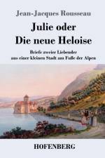 Julie oder Die neue Heloise af Jean-Jacques Rousseau