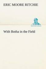 With Botha in the Field af Eric Moore Ritchie